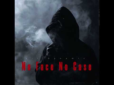 Lil Dynamic - No Face No Case (official audio)