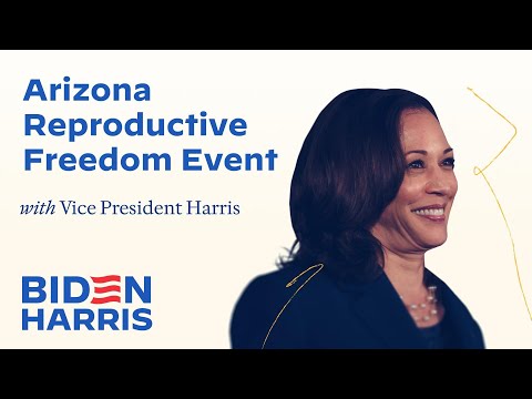 Arizona Reproductive Freedom Event with Vice President Harris