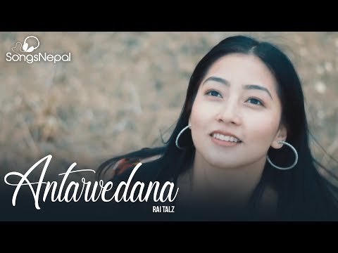 Antarvedana - Rai Talz | New Nepali Pop Song 2019