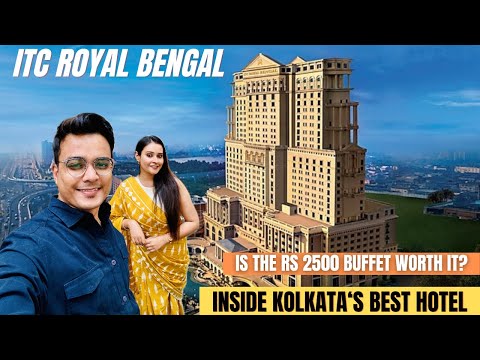 ITC Royal Bengal Kolkata | 5 star lunch buffet experience | Best Hotel in Kolkata | Writam Roy