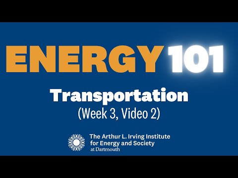 Energy 101: Transportation (Week 3, Video 2)