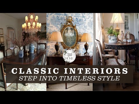 Classic Interior Design Inspirations: Simple Ways to Create an Elegant, Timeless, and Inviting Space