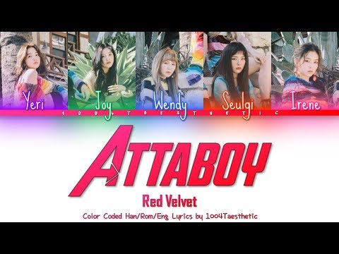 Red Velvet (레드벨벳) - Attaboy (애타보이) Color Coded Han/Rom/Eng Lyrics