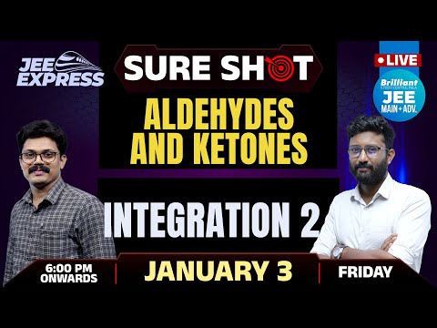 JEE EXPRESS | SURE SHOT | Aldehydes and Ketones | Integration - Part 2 | PYQ JEE