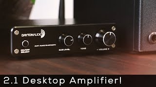 Dayton Audio 2 1 Desktop amplifier - Product Spotlight