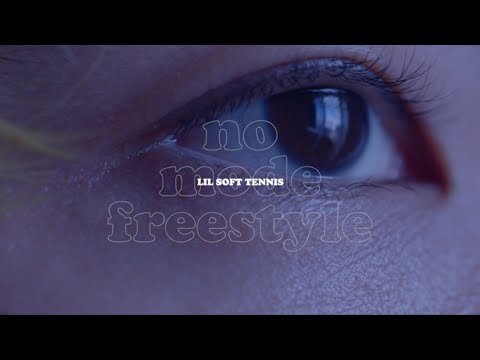 Lil Soft Tennis - no mode freestyle（Music Video）