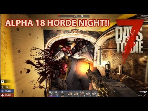 7 Days to Die Alpha 18 Day 77 horde night