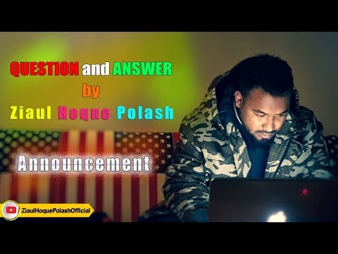 Announcement || New Segment || Question and Answer by Ziaul Hoque Polash || Ask me, I will Answer