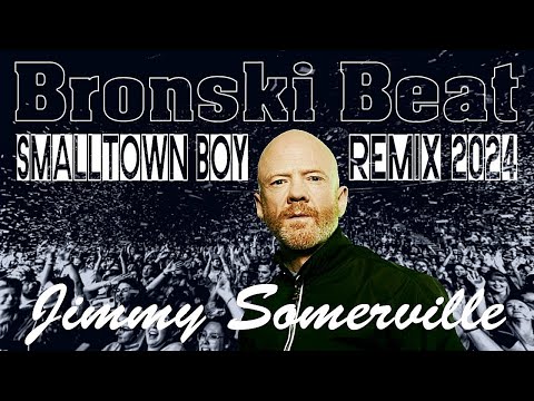 Bronski Beat - Smalltown Boy ♫ (Remix 2024).