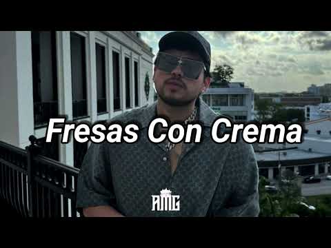 Fuerza Regida x Luis R Conriquez - Fresas Con Crema