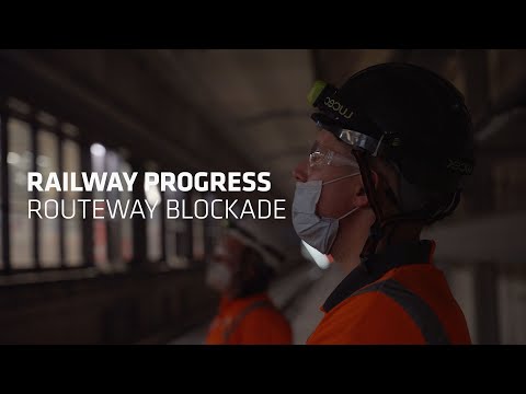 Railway Progress: Routeway Blockade (August 2020)