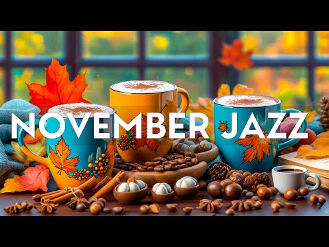 Happy November Jazz ☕ Smooth Jazz Instrumental Music & Soft Bossa Nova Music for Study, Work, Relax