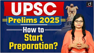 How To Start Your Preparation For UPSC CSE Prelims 2025 | UPSC | Drishti IAS English