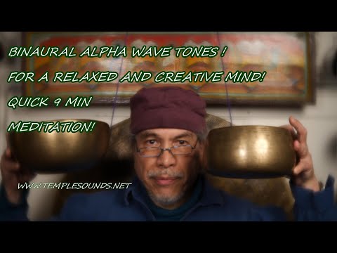 BINAURAL ALPHA WAVE TONES ~ FOR A RELAXED AND CREATIVE MIND! ~ QUICK 9 MIN ~ WWW.TEMPLESOUNDS.NET