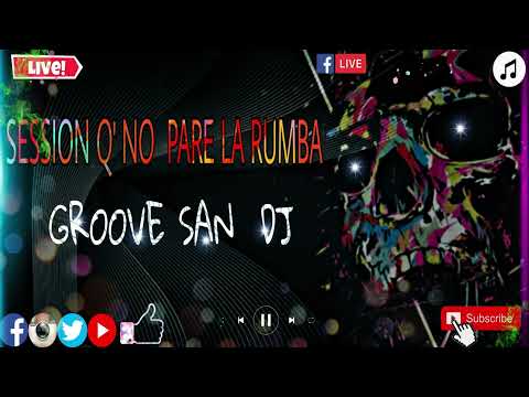 #GrooveSanDJ #MusicaDeAntro #SetLive #Techno  /SESSION Q' NO PARE LA RUMBA - (( GROOVE SAN DJ)) 2022