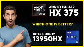 AMD Ryzen AI 9 HX 375 vs Intel Core i9 13950HX Comparison