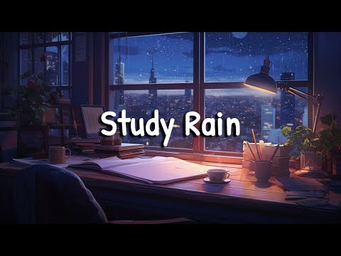 Study Rain 📚 Lofi Hip Hop Mix for Concentration and Focus [Beats To Relax / Study To]