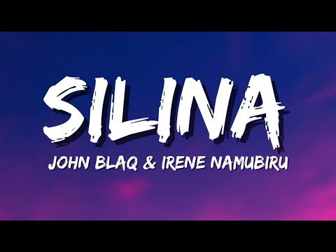 John Blaq Ft. Irene Namubiru - Silina (Lyrics)