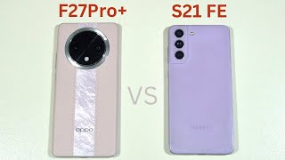 Oppo F27 Pro Plus vs Samsung Galaxy S21 FE Speed Test and Camera Comparison