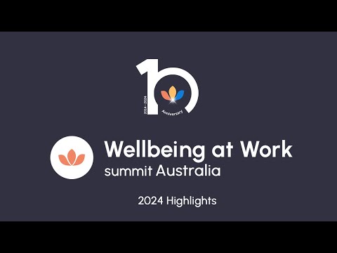 Wellbeing at Work Summit Australia Highlights Reel 2024