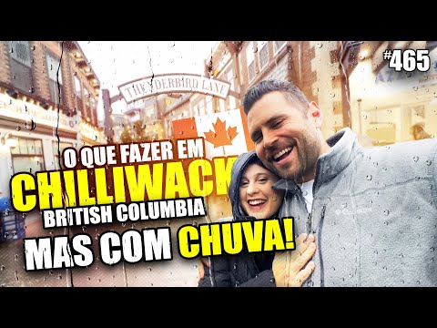 Como Aproveitar British Columbia em Família MESMO COM CHUVA! Chilliwack - #465