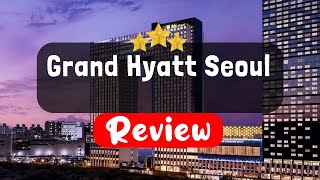 Grand Hyatt Seoul Review - Is This Hotel Worth It?