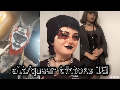 alt/queer tiktoks 16!