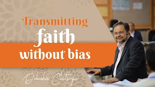 Transmitting faith without bias