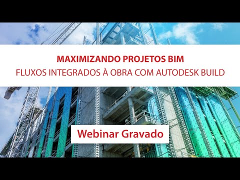 Maximizando Projetos BIM: Fluxos integrados à obra com Autodesk Build | Webinar MAPData