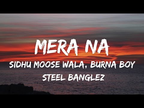 SIDHU MOOSE WALA - Mera Na (LYRICS) Feat. Burna Boy & Steel Banglez | New Punjabi Song 2023