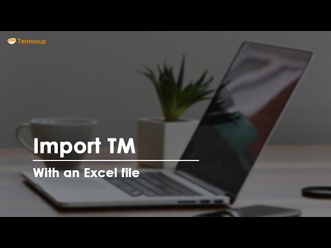 Import your translation memory to Termsoup with an Excel file