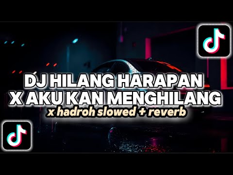 DJ HILANG HARAPAN X AKU KAN MENGHILANG VIRAL TIKTOK TERBARU 2024 || DJ SLOWED VIRAL TIKTOK