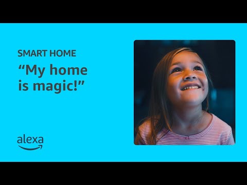 "My home is magic." | Alexa Smart Home