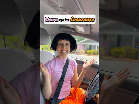 Dora gets Insurance