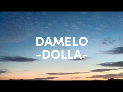 DAMELO (LIRIK) - DOLLA