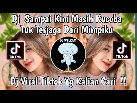 DJ SAMPAI KINI MASIH KUCOBA TUK TERJAGA DARI MIMPIKU | DJ DUKA BOOTLEG VIRAL TIK TOK 2024 !!