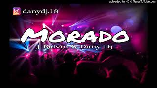 Morado Remix ✘ J Balvin ✘ Dany Dj