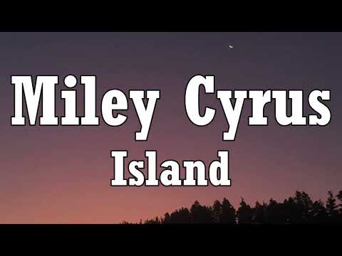 Miley Cyrus - Island (Lyrics)