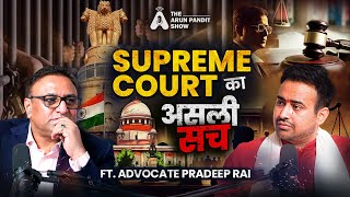 Supreme Court, Politics, Bollywood & Kanoon ka Asli Saach Ft. Sr. Adv. Pradeep Rai, Arun Pandit Show