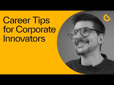 How to advance your career as a corporate innovator