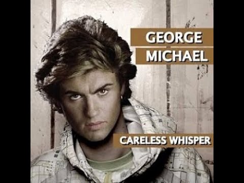 GEORGE MICHAEL - Careless Whisper 💥 (HQ) - 😎