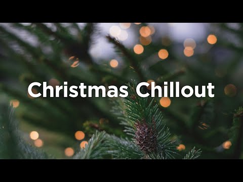 Christmas Chillout Mix ☃️ Soft & Chill Music for Cozy Evenings