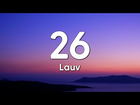 Lauv - 26 (Lyrics)