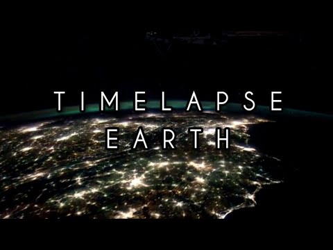 TIMELAPSE EARTH: A Cinematic Trip Around the Earth - Courtesy ISS