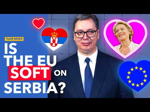 Why Is the EU So Soft on Serbia?