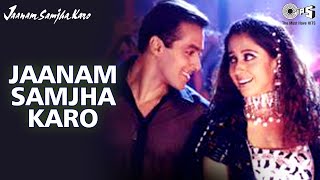 Jaanam Samjha Karo - Full Audio | Jaanam Samjha Karo | Salman Khan & Urmila | Anu Malik Hit Song