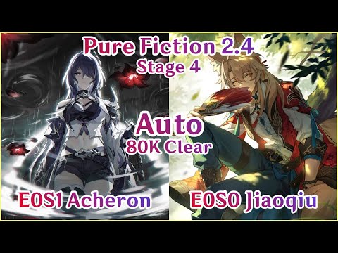 【HSR】2.4 Pure Fiction 4 - E0S1 Acheron x E0S0 Jiaoqiu 80K Max Score Clear Auto Gameplay