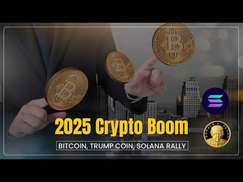 2025 Crypto Boom: Bitcoin, Trump Meme Coin, and Solana's Massive Rally