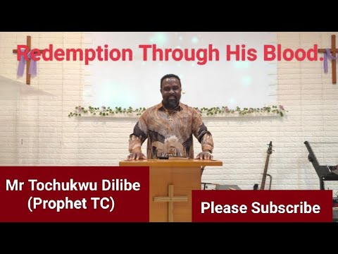 Redemption Through His Blood | Prophet TC | King David's Praise and Worship Tabernacle