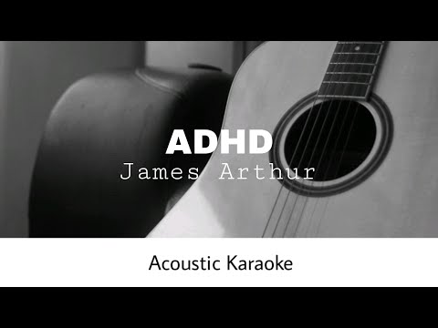 James Arthur - ADHD (Acoustic Karaoke)